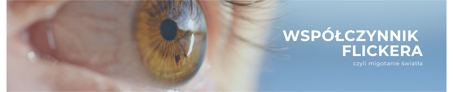 Co to jest współczynnik flickera czyli migotanie światła
